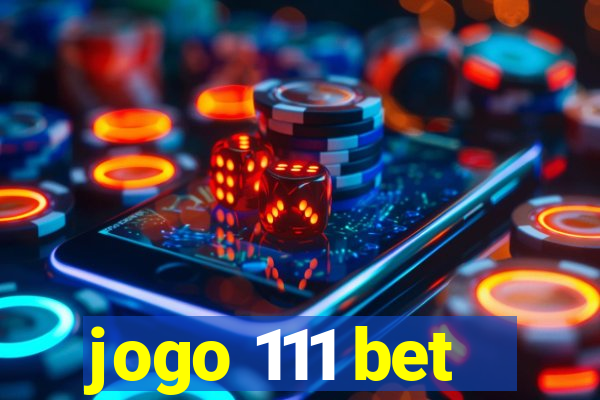 jogo 111 bet